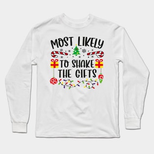 Most Likely To Shake The Gifts Funny Christmas Long Sleeve T-Shirt